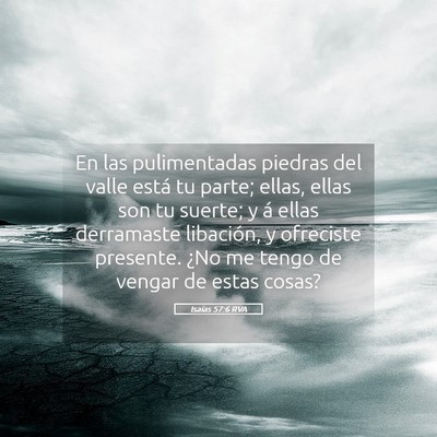 Picture 05 - Isaías 57:6 RVA - En las pulimentadas piedras del valle está tu - Bible Verse Picture