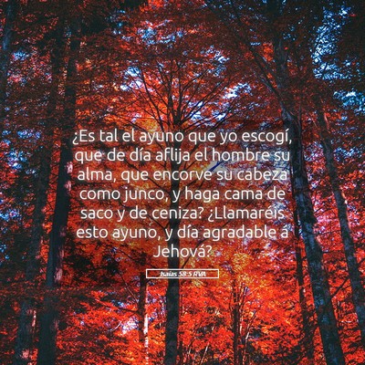 Picture 05 - Isaías 58:5 RVA - ¿Es tal el ayuno que yo escogí, que de día - Bible Verse Picture