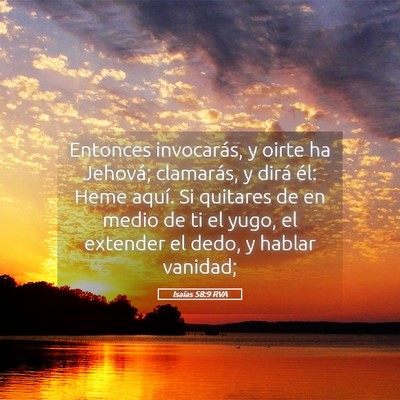 Picture 05 - Isaías 58:9 RVA - Entonces invocarás, y oirte ha Jehová; - Bible Verse Picture