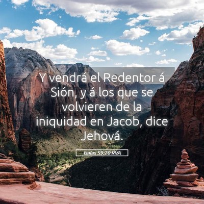 Picture 05 - Isaías 59:20 RVA - Y vendrá el Redentor á Sión, y á los que se - Bible Verse Picture