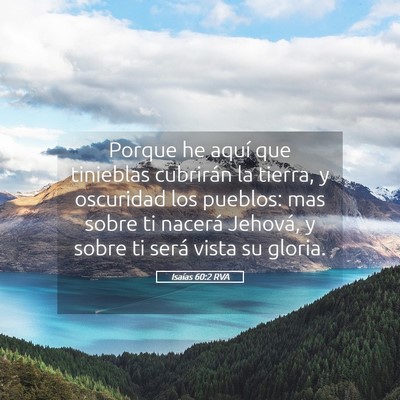 Picture 05 - Isaías 60:2 RVA - Porque he aquí que tinieblas cubrirán la - Bible Verse Picture