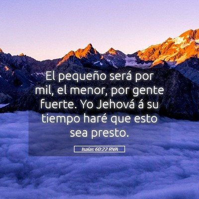 Picture 05 - Isaías 60:22 RVA - El pequeño será por mil, el menor, por gente - Bible Verse Picture