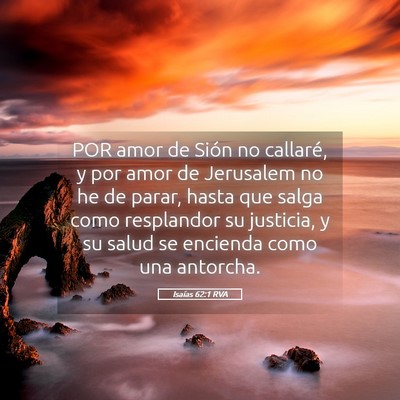 Picture 05 - Isaías 62:1 RVA - POR amor de Sión no callaré, y por amor de - Bible Verse Picture