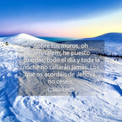 Picture 05 - Isaías 62:6 RVA - Sobre tus muros, oh Jerusalem, he puesto guardas; - Bible Verse Picture