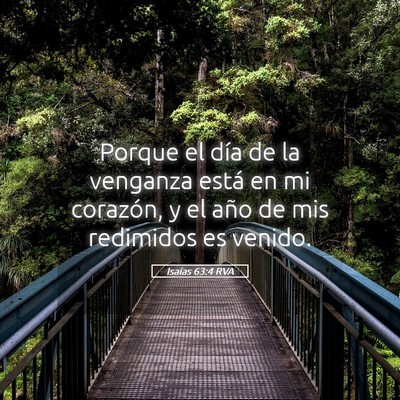 Picture 05 - Isaías 63:4 RVA - Porque el día de la venganza está en mi - Bible Verse Picture