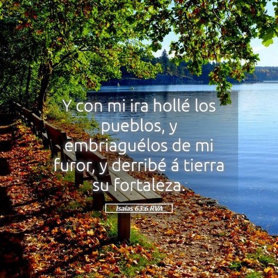 Picture 05 - Isaías 63:6 RVA - Y con mi ira hollé los pueblos, y embriaguélos - Bible Verse Picture