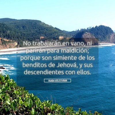 Picture 05 - Isaías 65:23 RVA - No trabajarán en vano, ni parirán para - Bible Verse Picture