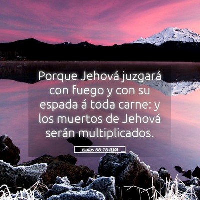 Picture 05 - Isaías 66:16 RVA - Porque Jehová juzgará con fuego y con su espada - Bible Verse Picture