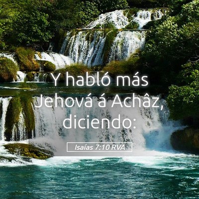Picture 05 - Isaías 7:10 RVA - Y habló más Jehová á Achâz, - Bible Verse Picture