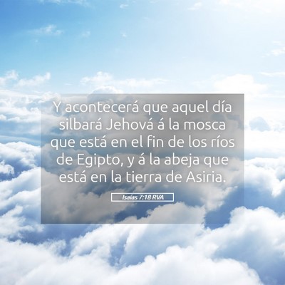 Picture 05 - Isaías 7:18 RVA - Y acontecerá que aquel día silbará Jehová á - Bible Verse Picture