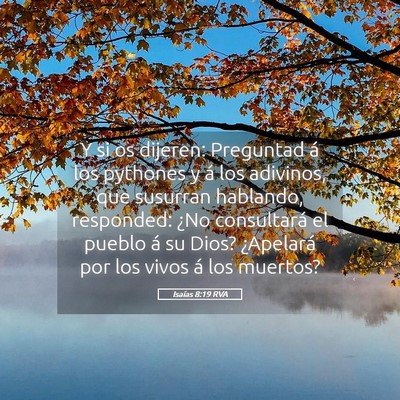 Picture 05 - Isaías 8:19 RVA - Y si os dijeren: Preguntad á los pythones y á - Bible Verse Picture