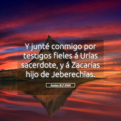 Picture 05 - Isaías 8:2 RVA - Y junté conmigo por testigos fieles á Urías - Bible Verse Picture