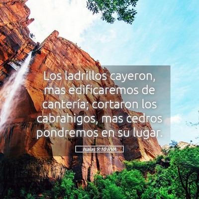 Picture 05 - Isaías 9:10 RVA - Los ladrillos cayeron, mas edificaremos de - Bible Verse Picture