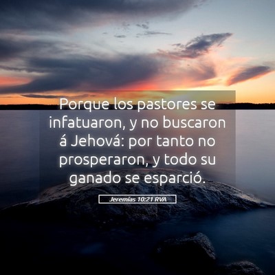 Picture 05 - Jeremías 10:21 RVA - Porque los pastores se infatuaron, y no buscaron - Bible Verse Picture