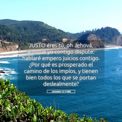 Picture 05 - Jeremías 12:1 RVA - JUSTO eres tú, oh Jehová, aunque yo contigo - Bible Verse Picture