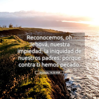 Picture 05 - Jeremías 14:20 RVA - Reconocemos, oh Jehová, nuestra impiedad, la - Bible Verse Picture