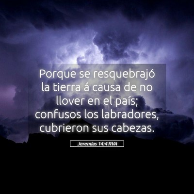 Picture 05 - Jeremías 14:4 RVA - Porque se resquebrajó la tierra á causa de no - Bible Verse Picture
