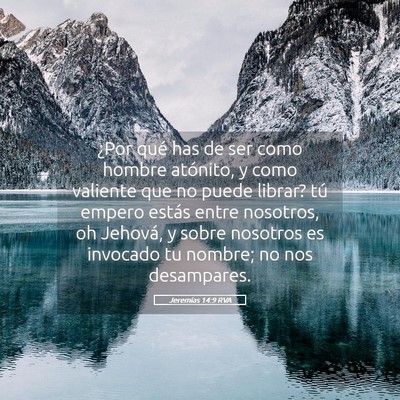 Picture 05 - Jeremías 14:9 RVA - ¿Por qué has de ser como hombre atónito, y - Bible Verse Picture
