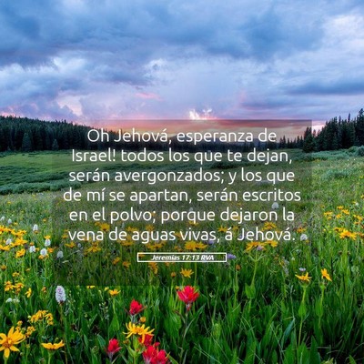 Picture 05 - Jeremías 17:13 RVA - Oh Jehová, esperanza de Israel! todos los que te - Bible Verse Picture