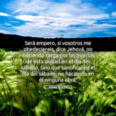 Picture 05 - Jeremías 17:24 RVA - Será empero, si vosotros me obedeciereis, dice - Bible Verse Picture