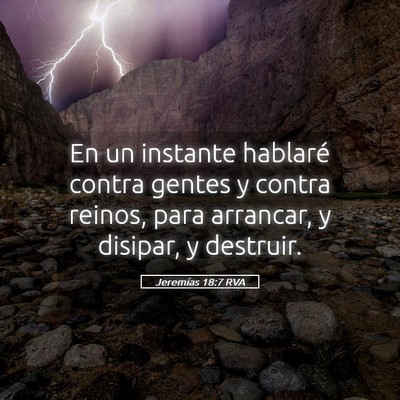 Picture 05 - Jeremías 18:7 RVA - En un instante hablaré contra gentes y contra - Bible Verse Picture