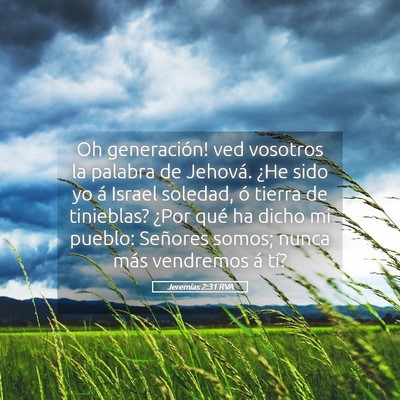 Picture 05 - Jeremías 2:31 RVA - Oh generación! ved vosotros la palabra de - Bible Verse Picture