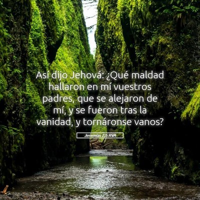 Picture 05 - Jeremías 2:5 RVA - Así dijo Jehová: ¿Qué maldad hallaron en mí - Bible Verse Picture