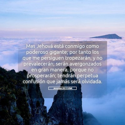 Picture 05 - Jeremías 20:11 RVA - Mas Jehová está conmigo como poderoso gigante; - Bible Verse Picture
