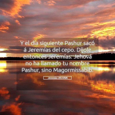 Picture 05 - Jeremías 20:3 RVA - Y el día siguiente Pashur sacó á Jeremías del - Bible Verse Picture