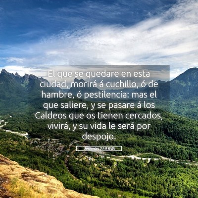 Picture 05 - Jeremías 21:9 RVA - El que se quedare en esta ciudad, morirá á - Bible Verse Picture