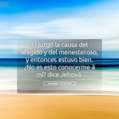 Picture 05 - Jeremías 22:16 RVA - El juzgó la causa del afligido y del - Bible Verse Picture