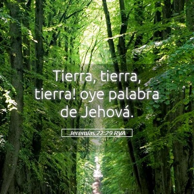 Picture 05 - Jeremías 22:29 RVA - Tierra, tierra, tierra! oye palabra de - Bible Verse Picture