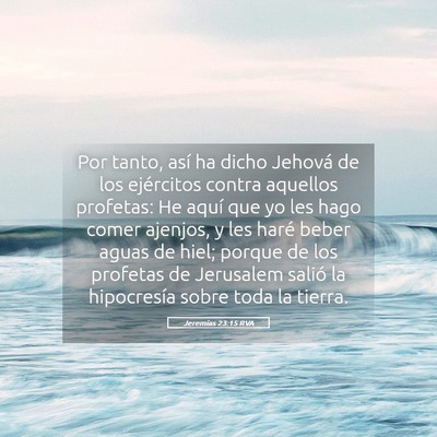 Picture 05 - Jeremías 23:15 RVA - Por tanto, así ha dicho Jehová de los - Bible Verse Picture