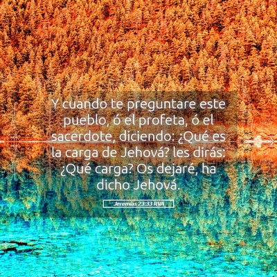 Picture 05 - Jeremías 23:33 RVA - Y cuando te preguntare este pueblo, ó el - Bible Verse Picture