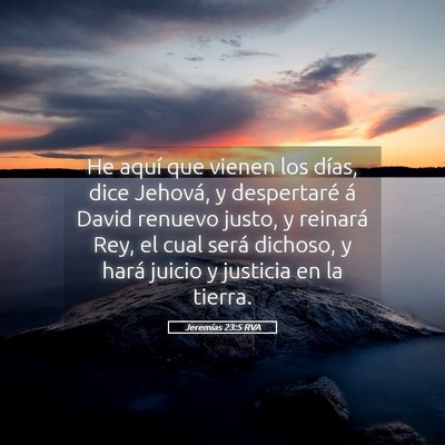 Picture 05 - Jeremías 23:5 RVA - He aquí que vienen los días, dice Jehová, y - Bible Verse Picture