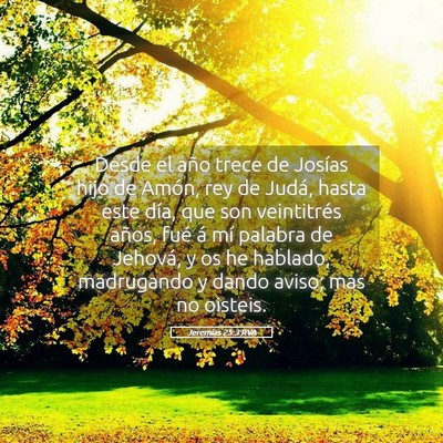 Picture 05 - Jeremías 25:3 RVA - Desde el año trece de Josías hijo de Amón, rey - Bible Verse Picture