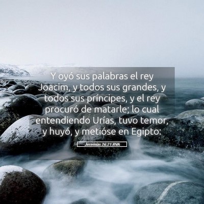 Picture 05 - Jeremías 26:21 RVA - Y oyó sus palabras el rey Joacim, y todos sus - Bible Verse Picture