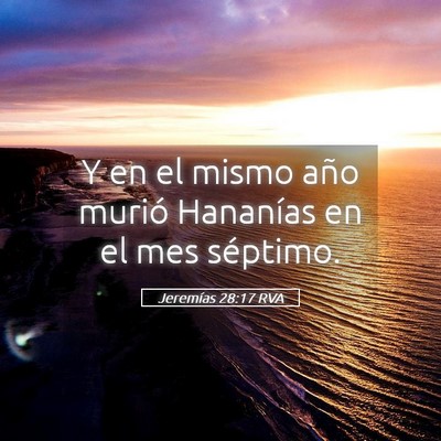 Picture 05 - Jeremías 28:17 RVA - Y en el mismo año murió Hananías en el mes - Bible Verse Picture