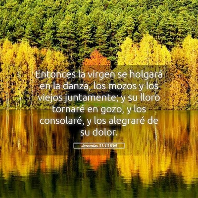 Picture 05 - Jeremías 31:13 RVA - Entonces la virgen se holgará en la danza, los - Bible Verse Picture