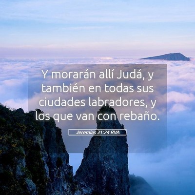 Picture 05 - Jeremías 31:24 RVA - Y morarán allí Judá, y también en todas sus - Bible Verse Picture