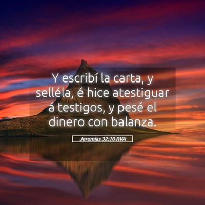 Picture 05 - Jeremías 32:10 RVA - Y escribí la carta, y selléla, é hice - Bible Verse Picture