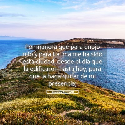 Picture 05 - Jeremías 32:31 RVA - Por manera que para enojo mío y para ira mía me - Bible Verse Picture