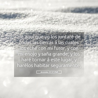 Picture 05 - Jeremías 32:37 RVA - He aquí que yo los juntaré de todas las tierras - Bible Verse Picture