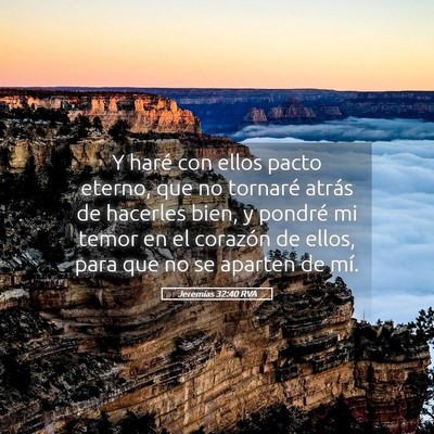 Picture 05 - Jeremías 32:40 RVA - Y haré con ellos pacto eterno, que no tornaré - Bible Verse Picture