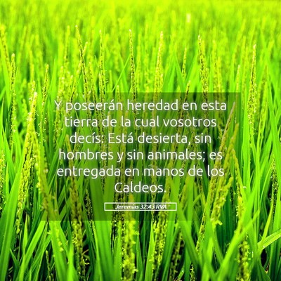 Picture 05 - Jeremías 32:43 RVA - Y poseerán heredad en esta tierra de la cual - Bible Verse Picture