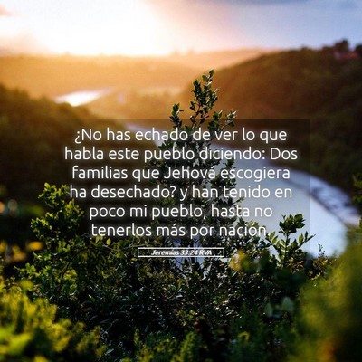 Picture 05 - Jeremías 33:24 RVA - ¿No has echado de ver lo que habla este pueblo - Bible Verse Picture