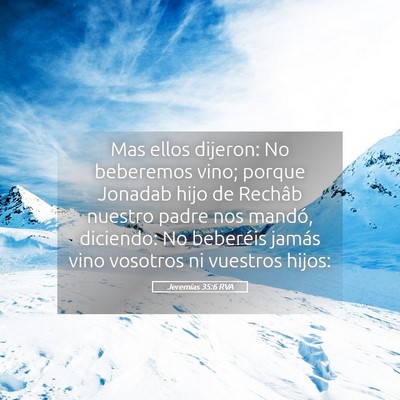 Picture 05 - Jeremías 35:6 RVA - Mas ellos dijeron: No beberemos vino; porque - Bible Verse Picture