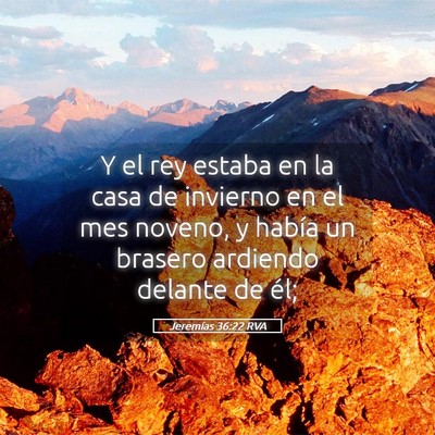 Picture 05 - Jeremías 36:22 RVA - Y el rey estaba en la casa de invierno en el mes - Bible Verse Picture