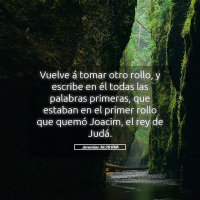 Picture 05 - Jeremías 36:28 RVA - Vuelve á tomar otro rollo, y escribe en él - Bible Verse Picture