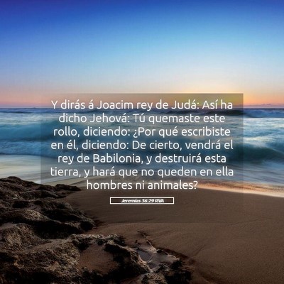Picture 05 - Jeremías 36:29 RVA - Y dirás á Joacim rey de Judá: Así ha dicho - Bible Verse Picture